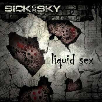 SickOrSky - Liquid Sex (2016)