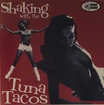 Tuna Tacos - Shaking With The Tuna Tacos (2001)