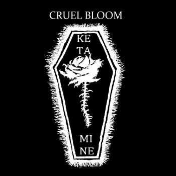 Cruel Bloom - Ketamine EP (2016)