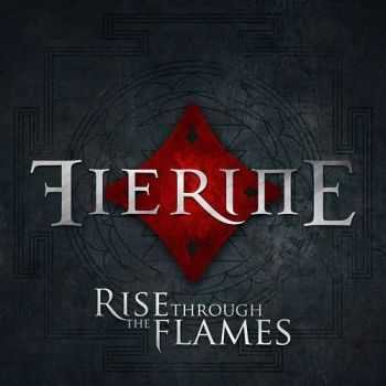 Fierine - Rise Through The Flames (2015) Fierine - Rise Through The Flames (2015)