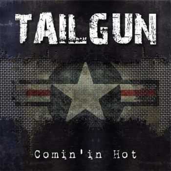 Tailgun - Comin' In Hot (2016)