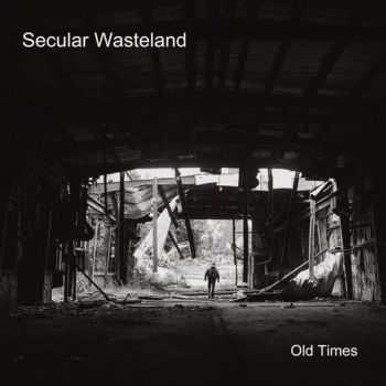 Secular Wasteland - Old Times (2016) Secular Wasteland - Old Times (2016)