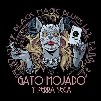 Gatomojado - Gatomojado Y Perra Seca - Black Magic Blues (Demo) (2015)