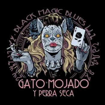 Gatomojado - Gatomojado Y Perra Seca - Black Magic Blues (Demo) (2015) Gatomojado - Gatomojado Y Perra Seca - Black Magic Blues (Demo) (2015)