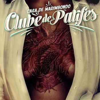 Clube de Patifes - Casa de Marimbondo (2016) Clube de Patifes - Casa de Marimbondo (2016)