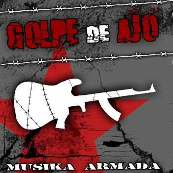 Golpe De Ajo - Musika Armada (2015)