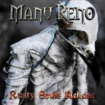 Manu Reno - Rusty Souls Release (2016)
