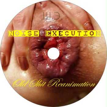 Шумовая Экзекуция ака Noise Execution - OLD SHIT REANIMATION-2016(EP) Шумовая Экзекуция ака Noise Execution - OLD SHIT REANIMATION-2016(EP)