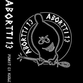 Abortti 13 - Punkit Ei Kuole (2015)