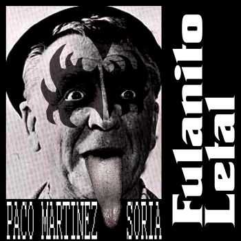 Fulanito Letal - Paco Martínez Soria (2016) Fulanito Letal - Paco Martínez Soria (2016)