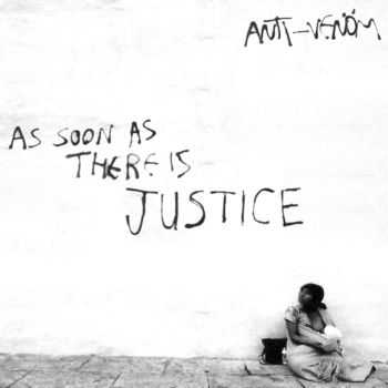 Anti-Venöm - As Soon As There Is Justice (2010) Anti-Venöm - As Soon As There Is Justice (2010)