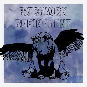 Patchwork Refinement - Patchwork Refinement (2015)