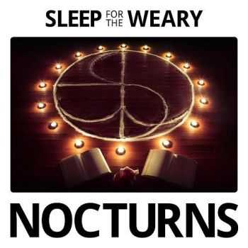 Sleep For The Weary - Nocturns (2016) Sleep For The Weary - Nocturns (2016)