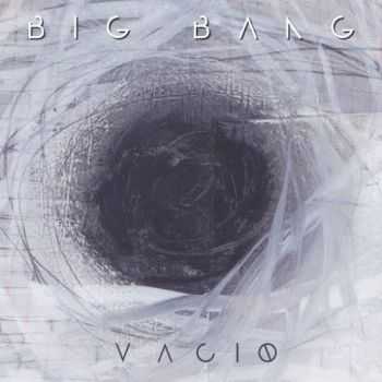 Big Bang - Vacío (2016) Big Bang - Vacío (2016)