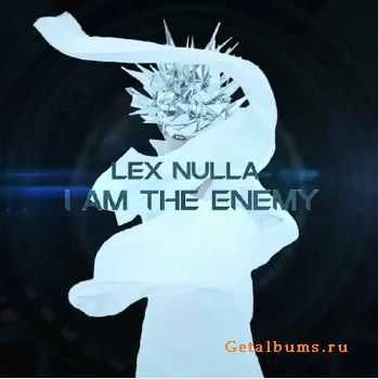 Lex Nulla - I Am The Enemy (2016)