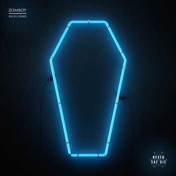 Zomboy - Neon Grave [EP] (2016)