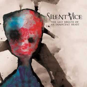 Silent Vice - The Last Breath Of An Innocent Heart (2015) Silent Vice - The Last Breath Of An Innocent Heart (2015)