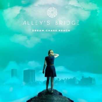 Alley's Bridge - Dream Chase Reach (2016) Alley's Bridge - Dream Chase Reach (2016)