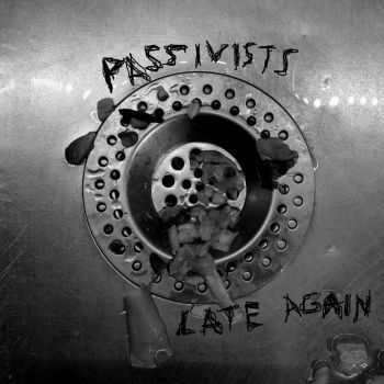 Passivists - Late Again (2016) Passivists - Late Again (2016)