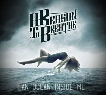 A Reason To Breathe - An Ocean Inside Me (2016) A Reason To Breathe - An Ocean Inside Me (2016)
