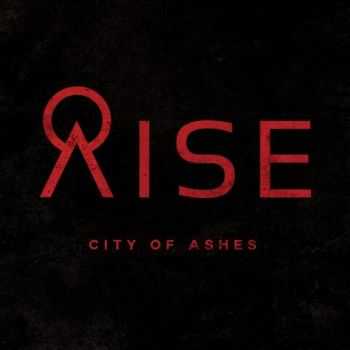 City of Ashes - Rise (2016) City of Ashes - Rise (2016)