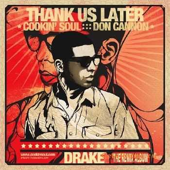 Drake & Cookin Soul - Thank Us Later (The Remix Album) (2016)