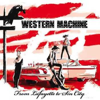 Western Machine - From Lafayette to Sin City (2016)