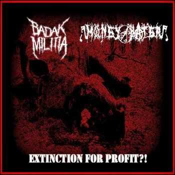 Badak Militia / Money Hater - Extinction For Profit?! Split (2015) Badak Militia / Money Hater - Extinction For Profit?! Split (2015)