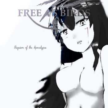 Free As Birds - Requiem Of The Apocalypse (2016) Free As Birds - Requiem Of The Apocalypse (2016)
