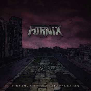 Fornix - Sintomas De Autodestrucci&#243;n (2016)