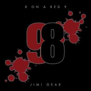 Jimi Gear - 8 On A Red 9 (2016)