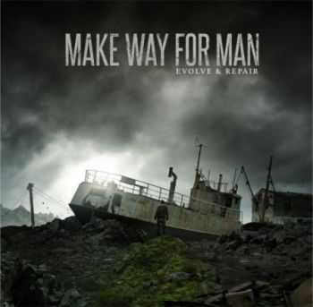 Make Way For Man  Evolve And Repair (EP) (2016)