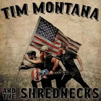 Tim Montana - And The Shrednecks (2016) Tim Montana - And The Shrednecks (2016)