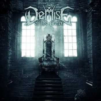 Demise Of The Crown - Demise Of The Crown (2016) Demise Of The Crown - Demise Of The Crown (2016)