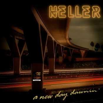 Heller - A New Day Dawnin' (2016)