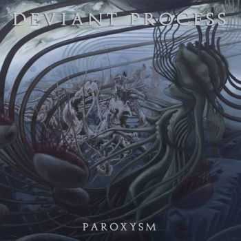 Deviant Process - Paroxysm (2016)
