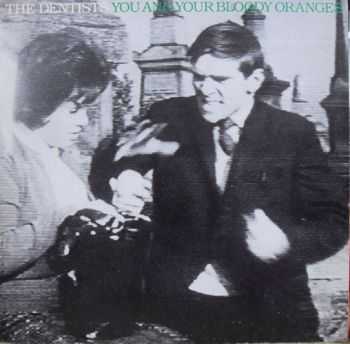 The Dentists - You And Your Bloody Oranges 1985 (EP)