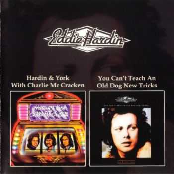 Eddie Hardin - Hardin & York With Charlie McCracken / You Can't Teach An Old Dog New Tricks 1974/1977 (1999) Lossless