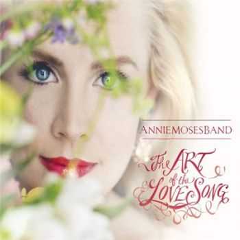 Annie Moses Band - The Art Of The Love Song (2016) Annie Moses Band - The Art Of The Love Song (2016)