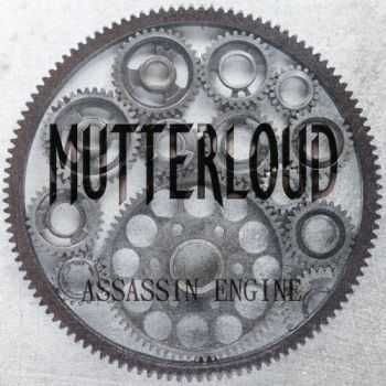 Mutterloud - Assassin Engine (2016) Mutterloud - Assassin Engine (2016)