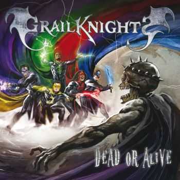 Grailknights - Dead or Alive (EP) (2016) Grailknights - Dead or Alive (EP) (2016)