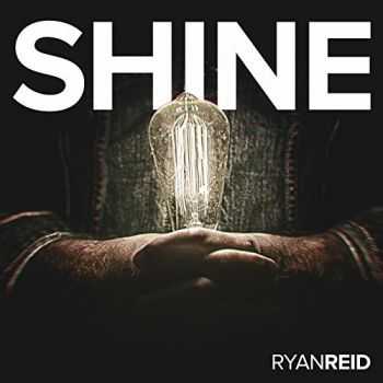 Ryan Reid - Shine (2016) Ryan Reid - Shine (2016)