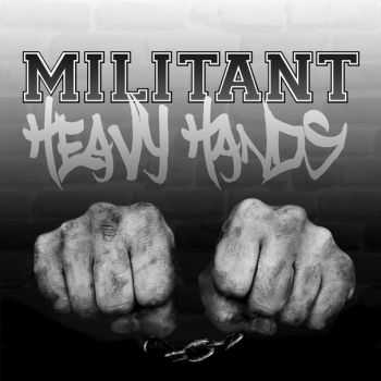 Militant - Heavy Hands (2016)