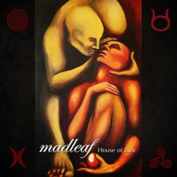 Madleaf - House Of Lust (2016) Madleaf - House Of Lust (2016)