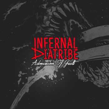 Infernal Diatribe - Admission Of Guilt (2016)