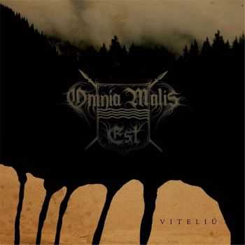 Omnia Malis Est - Viteliu (2015)