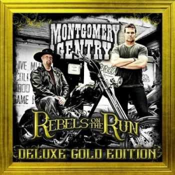 Montgomery Gentry - Rebels On The Run (Deluxe Gold Edition) (2016) Montgomery Gentry - Rebels On The Run (Deluxe Gold Edition) (2016)