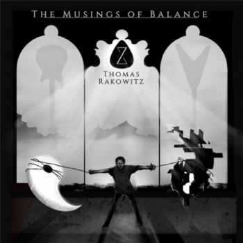 Thomas Rakowitz - The Musings Of Balance (2016)