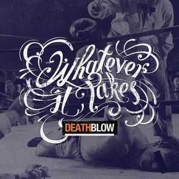 Whatever It Takes - Death Blow (2016)