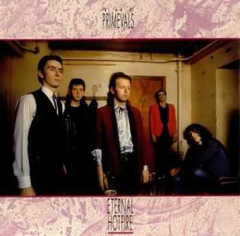 The Primevals - Eternal Hotfire 1984  (EP)